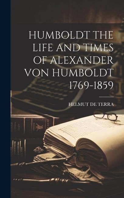 Produktbild: Humboldt the Life and Times of Alexander Von Humboldt 1769-1859