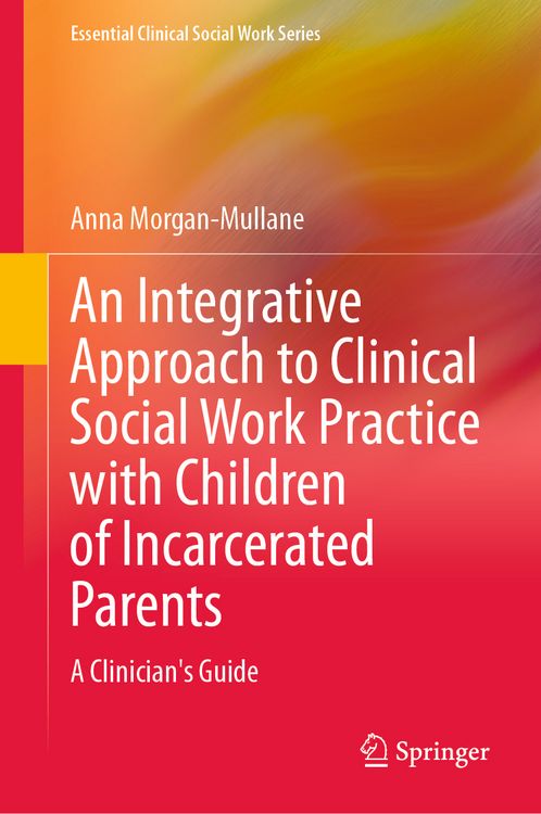 Produktbild: An Integrative Approach to Clinical Social Work Practice with Children of Incarcerated Parents