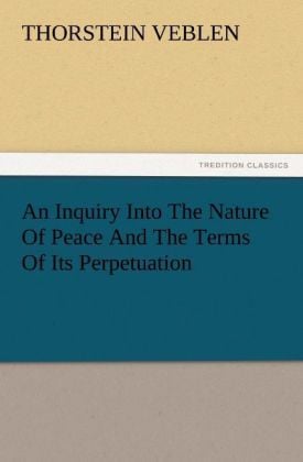 Produktbild: An Inquiry Into The Nature Of Peace And The Terms Of Its Perpetuation