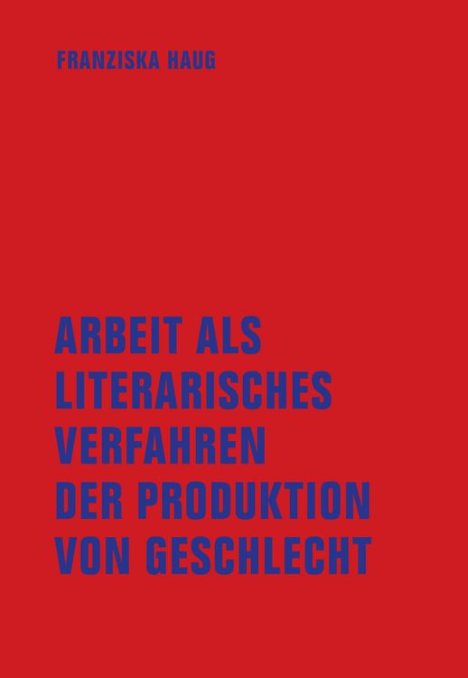 Produktbild: Arbeit als literarisches Verfahren der Produktion von Geschlecht