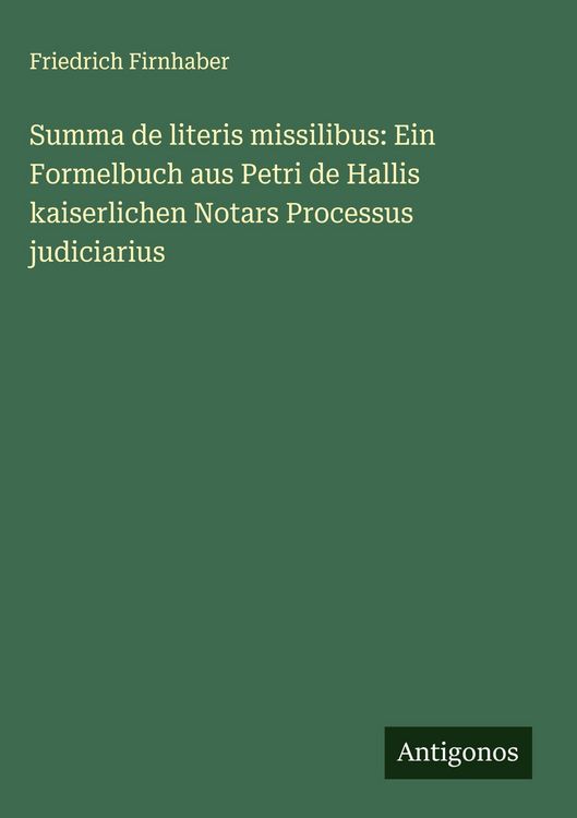 Produktbild: Summa de literis missilibus: Ein Formelbuch aus Petri de Hallis kaiserlichen Notars Processus judiciarius