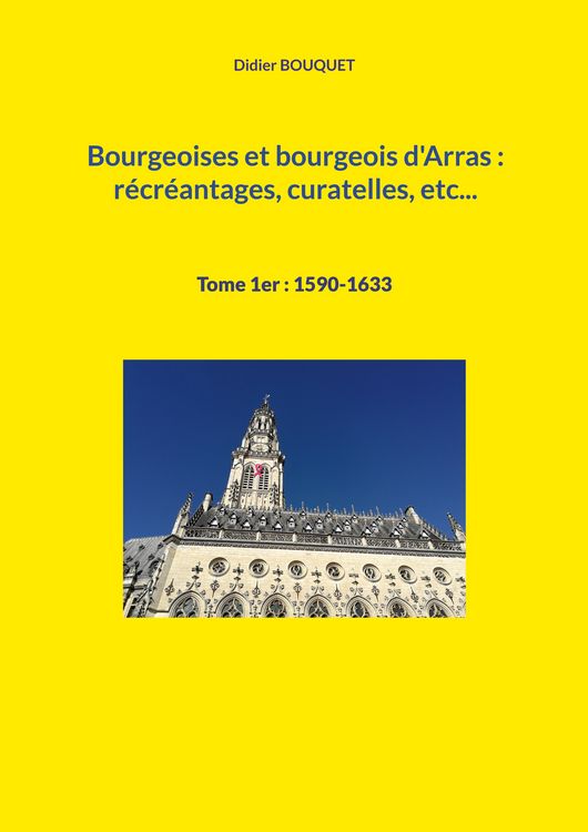 Produktbild: Bourgeoises et bourgeois d'Arras : r&eacute;cr&eacute;antages, curatelles, etc...