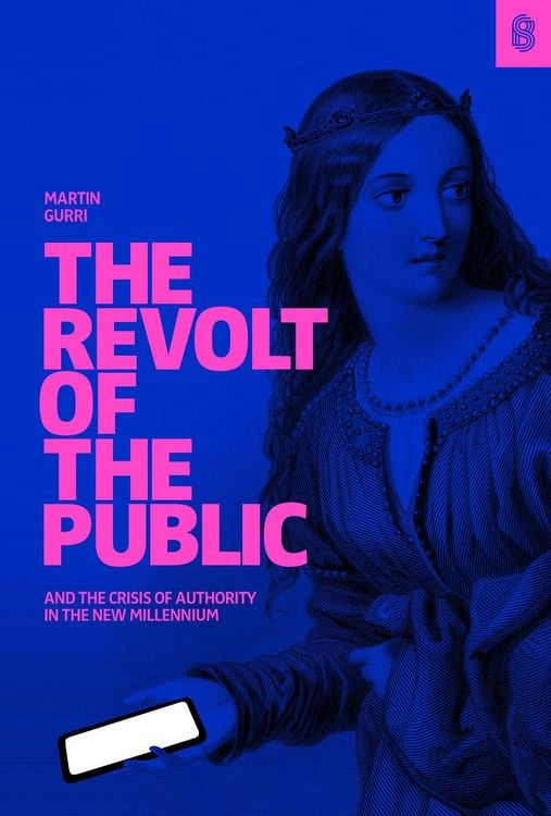 Produktbild: The Revolt of the Public and the Crisis of Authority in the New Millennium