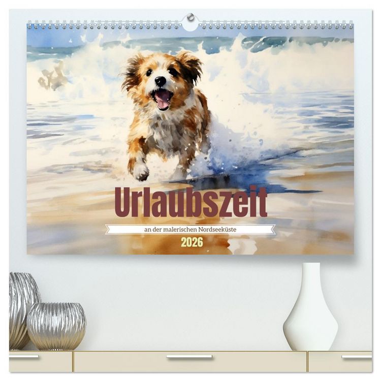 Produktbild: Urlaubszeit an der malerischen Nordseek&uuml;ste (hochwertiger Premium Wandkalender 2026 DIN A2 quer), Kunstdruck in Hochglanz