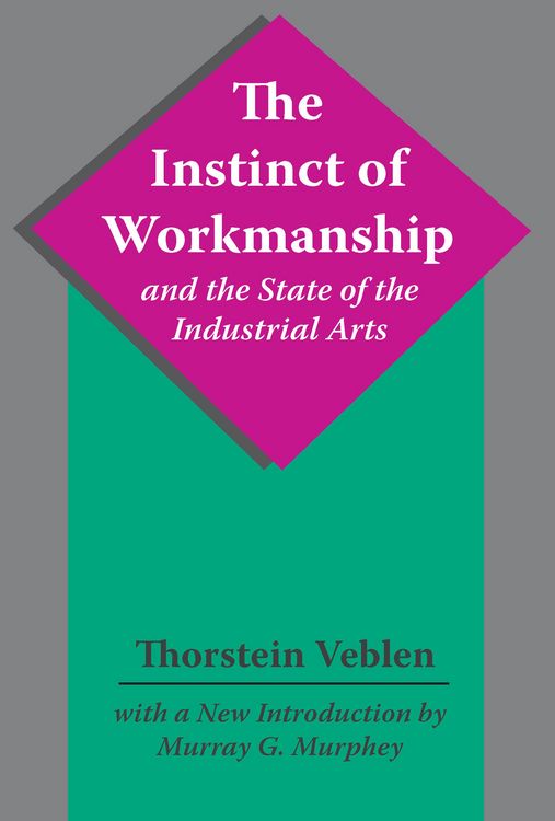 Produktbild: The Instinct of Workmanship and the State of the Industrial Arts