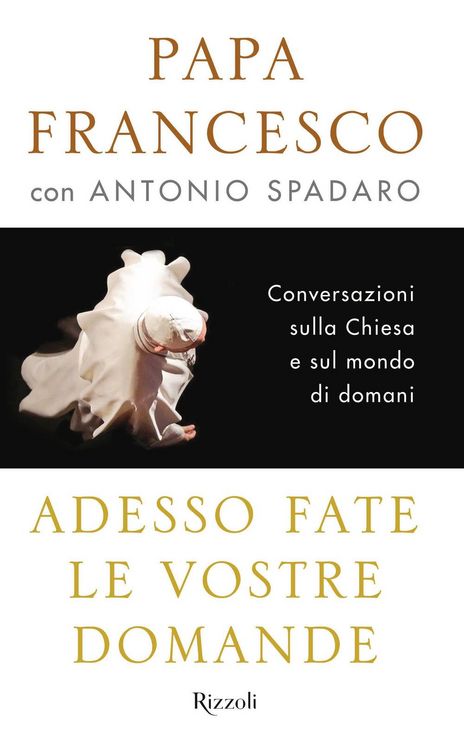 Produktbild: Adesso fate le vostre domande. Conversazioni sulla Chiesa e sul mondo di domani