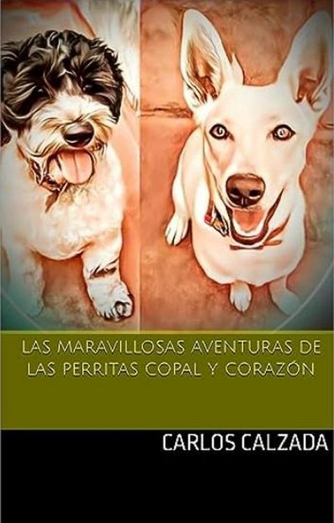 Produktbild: Las Mravillosas Aventuras de las perritas Copal y Coraz&oacute;n