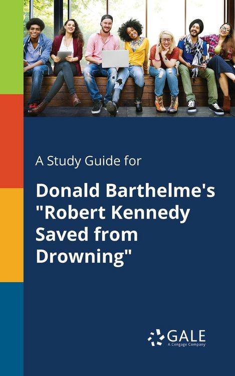 Produktbild: A Study Guide for Donald Barthelme's "Robert Kennedy Saved From Drowning"