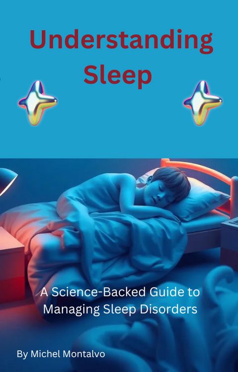 Produktbild: Understanding Sleep: A Science-Backed Guide to Managing Sleep Disorders