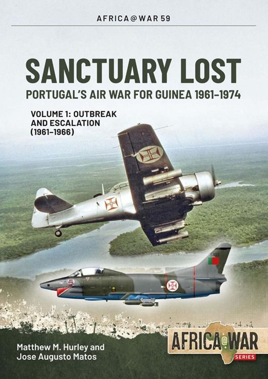 Produktbild: Sanctuary Lost: Portugal's Air War for Guinea 1961-1974
