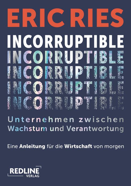 Produktbild: Incorruptible - Unternehmen zwischen Wachstum und Verantwortung