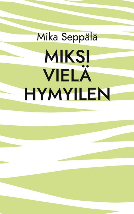 Produktbild: miksi viel&auml; hymyilen