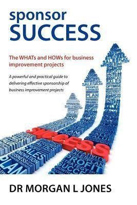 Produktbild: Sponsor Success - The Whats and Hows for Business Improvement Projects
