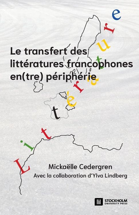 Produktbild: Le transfert des litt&eacute;ratures francophones en(tre) p&eacute;riph&eacute;rie
