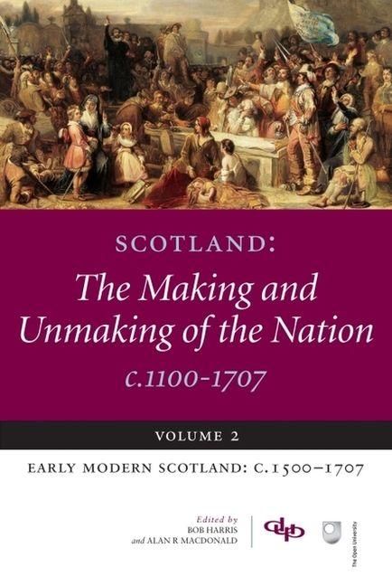 Produktbild: Scotland: The Making and Unmaking of the Nation C.1100-1707