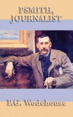 Produktbild: Psmith, Journalist - A Classic Comic Adventure of Wit, Mischief, and New York Newspaper Life
