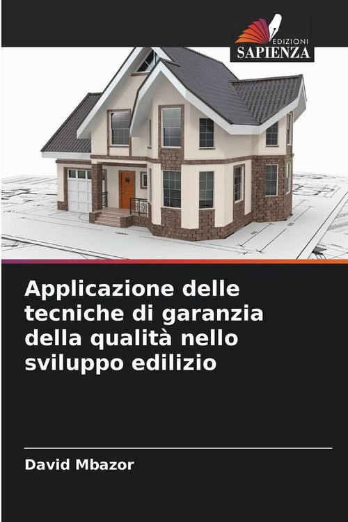 Produktbild: Applicazione delle tecniche di garanzia della qualit&agrave; nello sviluppo edilizio