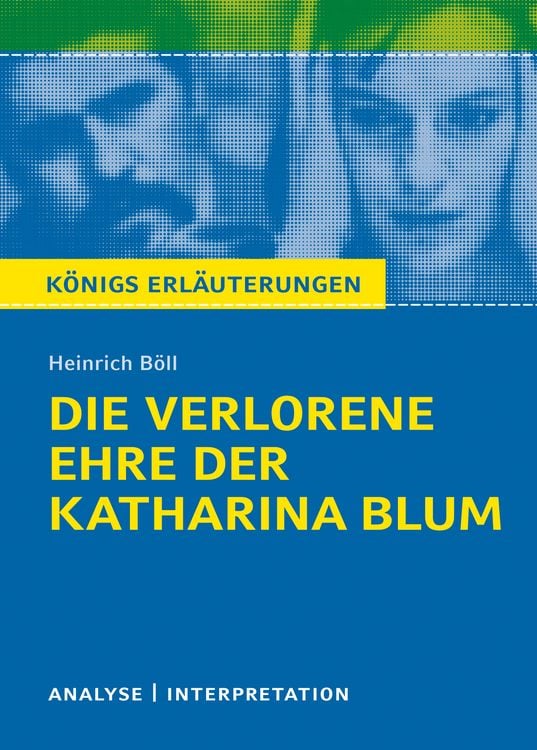 Produktbild: Die verlorene Ehre der Katharina Blum von Heinrich B&ouml;ll