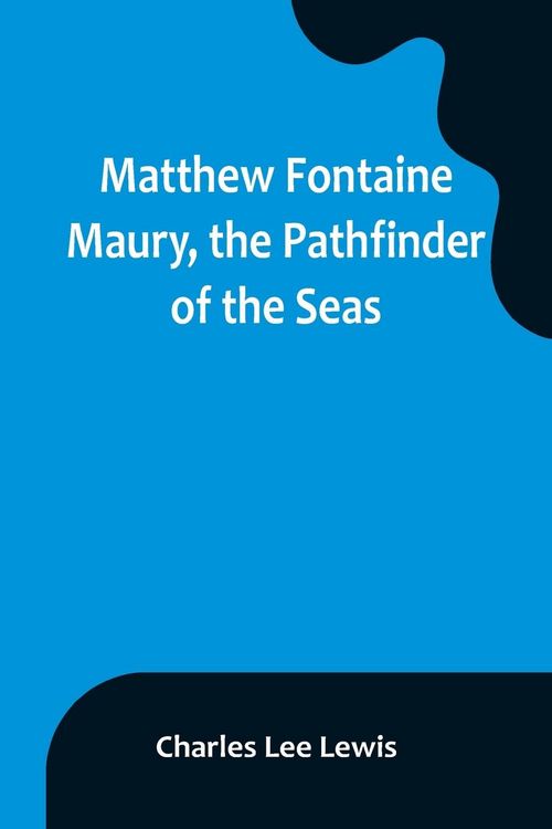 Produktbild: Matthew Fontaine Maury, the Pathfinder of the Seas