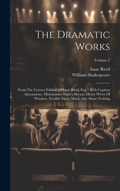 Produktbild: The Dramatic Works: From The Correct Edition Of Isaac Reed, Esq.: With Copious Annotations. Midsummer-night's Dream, Merry Wives Of Windso
