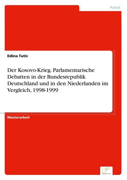Produktbild: Der Kosovo-Krieg. Parlamentarische Debatten in der Bundesrepublik Deutschland und in den Niederlanden im Vergleich, 1998-1999