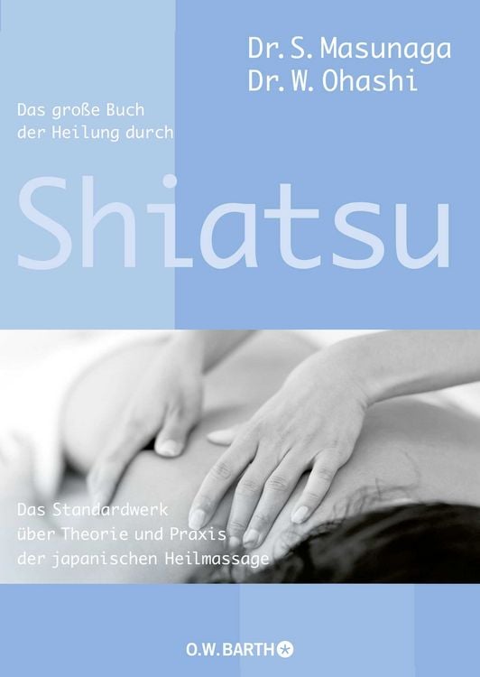 Produktbild: Das gro&szlig;e Buch der Heilung durch Shiatsu