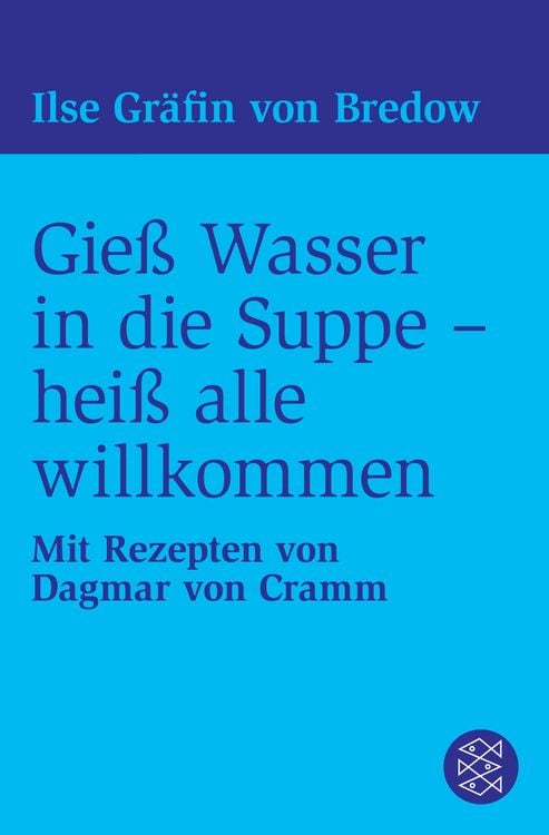 Produktbild: Gie&szlig; Wasser in die Suppe - hei&szlig; alle willkommen