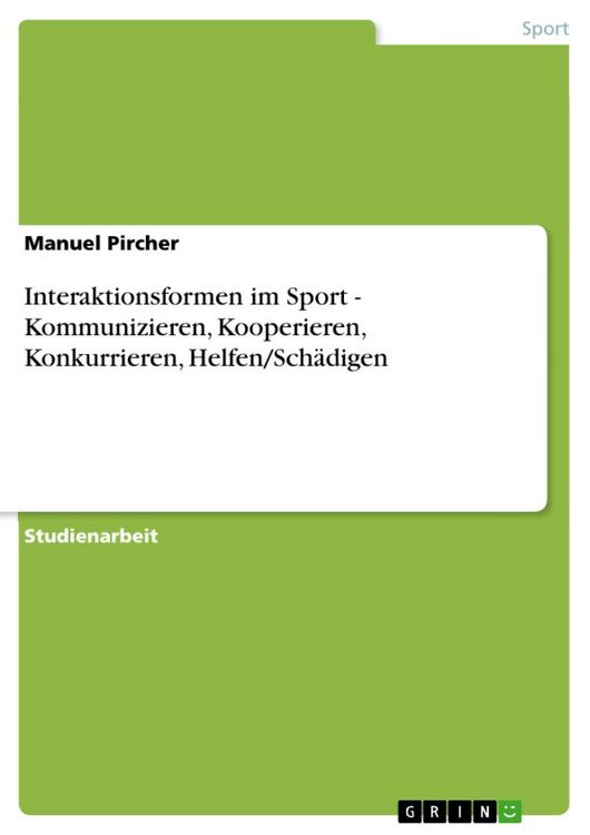 Produktbild: Interaktionsformen im Sport - Kommunizieren, Kooperieren, Konkurrieren, Helfen/Sch&auml;digen