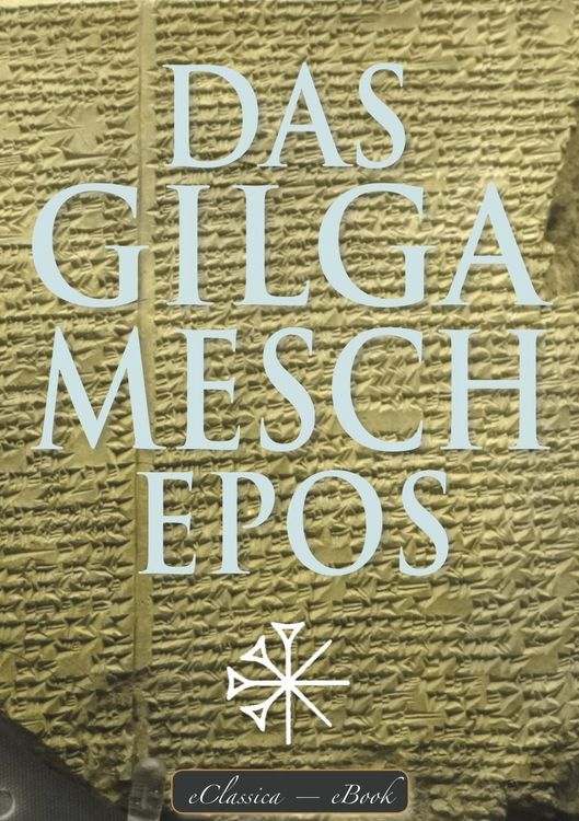 Produktbild: Das Gilgamesch-Epos (kommentiert): Mit Zeittafel und Glossar der babylonischen G&ouml;tterwelt