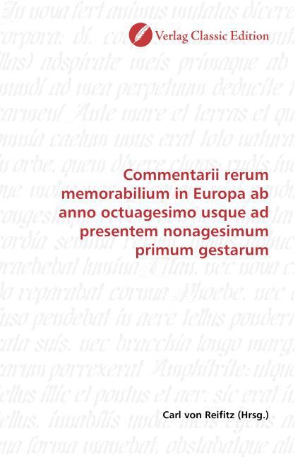 Produktbild: Commentarii rerum memorabilium in Europa ab anno octuagesimo usque ad presentem nonagesimum primum gestarum