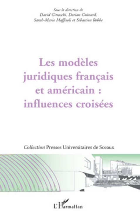 Produktbild: Les mod&egrave;les juridiques fran&ccedil;ais et am&eacute;ricain : influences crois&eacute;es
