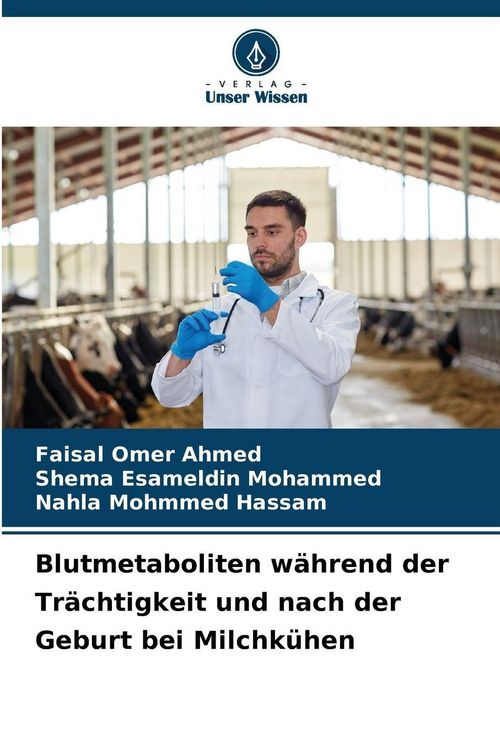 Produktbild: Blutmetaboliten w&auml;hrend der Tr&auml;chtigkeit und nach der Geburt bei Milchk&uuml;hen