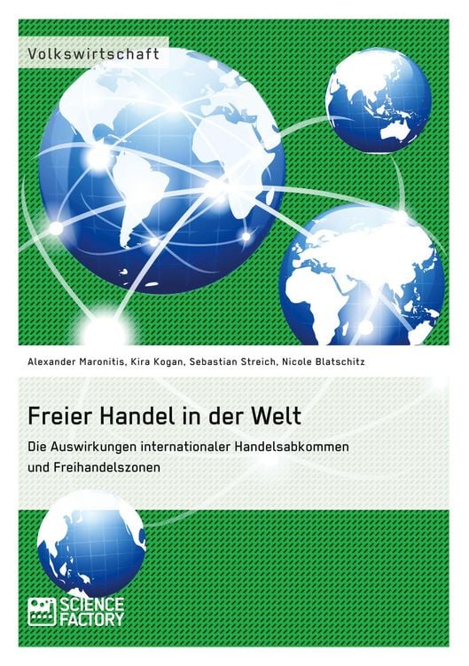 Produktbild: Freier Handel in der Welt. Die Auswirkungen internationaler Handelsabkommen und Freihandelszonen