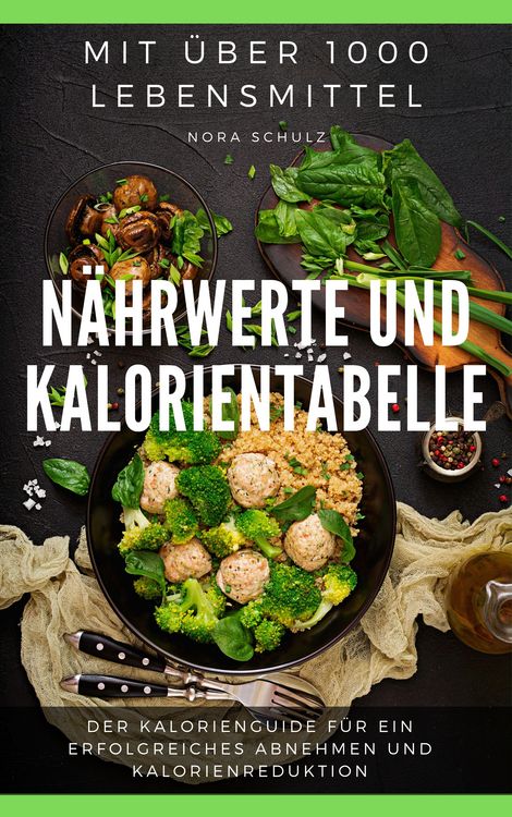 Produktbild: N&auml;hrwerte und Kalorientabelle mit &uuml;ber 1000 Lebensmittel