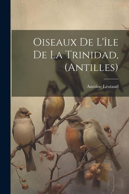 Produktbild: Oiseaux De L'&icirc;le De La Trinidad, (Antilles)