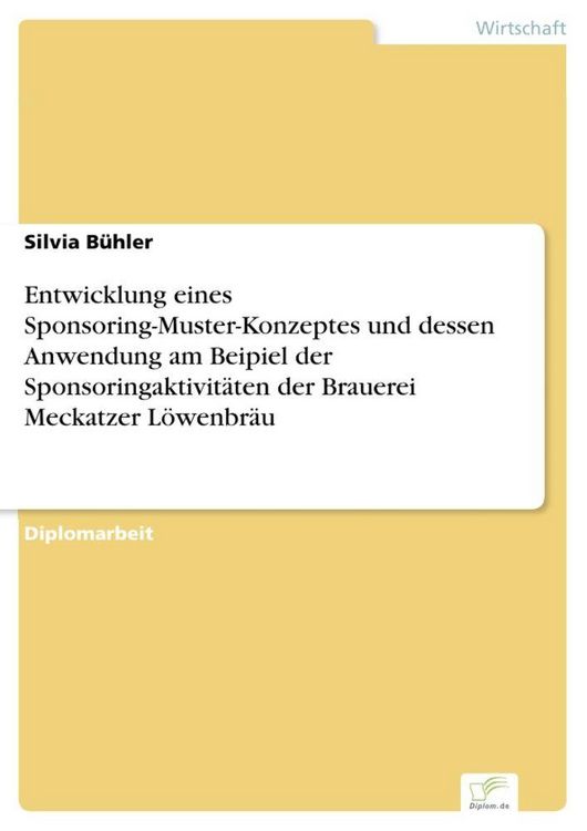 Produktbild: Entwicklung eines Sponsoring-Muster-Konzeptes und dessen Anwendung am Beipiel der Sponsoringaktivit&auml;ten der Brauerei Meckatzer L&ouml;wenbr&auml;u