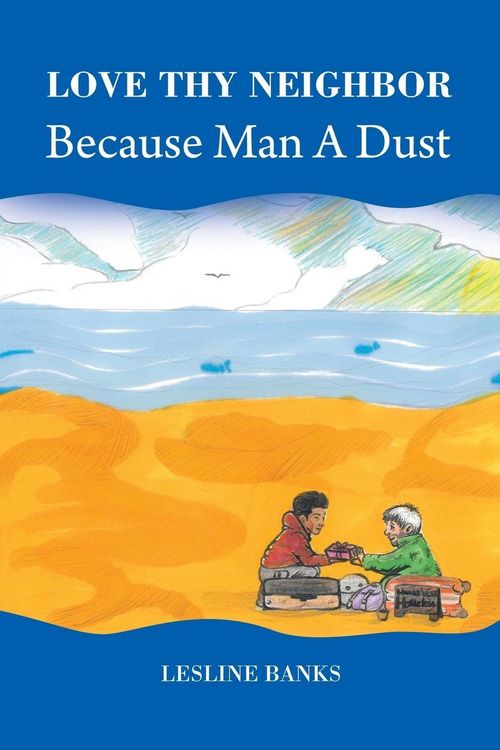 Produktbild: Love Thy Neighbor Because Man a Dust