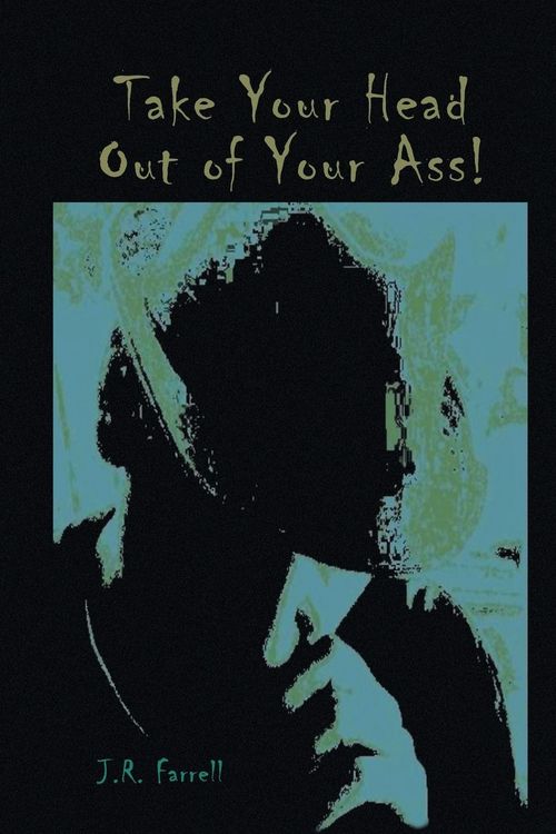 Produktbild: Take Your Head Out of Your Ass!
