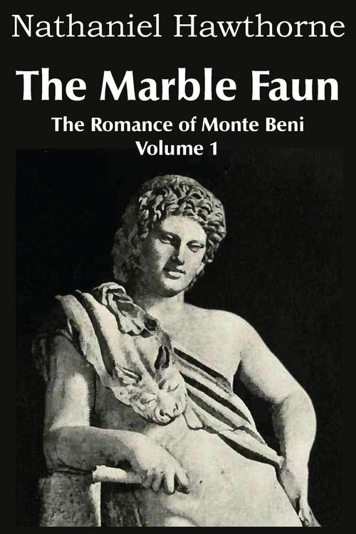 Produktbild: The Marble Faun, the Romance of Monte Beni - Volume 1