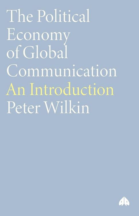 Produktbild: The Political Economy of Global Communication