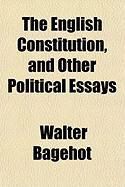 Produktbild: The English Constitution, and Other Political Essays
