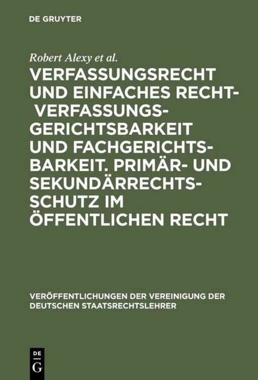 Produktbild: Verfassungsrecht und einfaches Recht - Verfassungsgerichtsbarkeit und Fachgerichtsbarkeit. Prim&auml;r- und Sekund&auml;rrechtsschutz im &Ouml;ffentlichen Recht