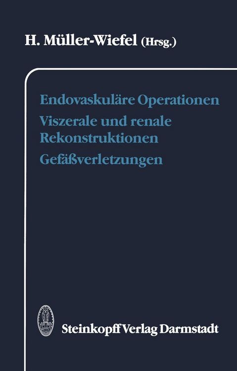 Produktbild: Endovaskul&auml;re Operationen Viszerale und renale Rekonstruktionen Gef&auml;&szlig;verletzungen