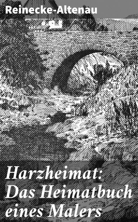 Produktbild: Harzheimat: Das Heimatbuch eines Malers