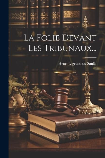 Produktbild: La Folie Devant Les Tribunaux...