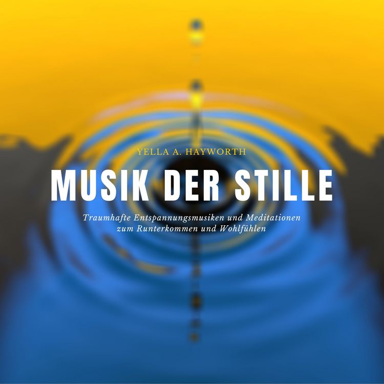 Produktbild: Musik der Stille: Traumhafte Entspannungsmusiken und Meditationen zum Runterkommen und Wohlf&uuml;hlen