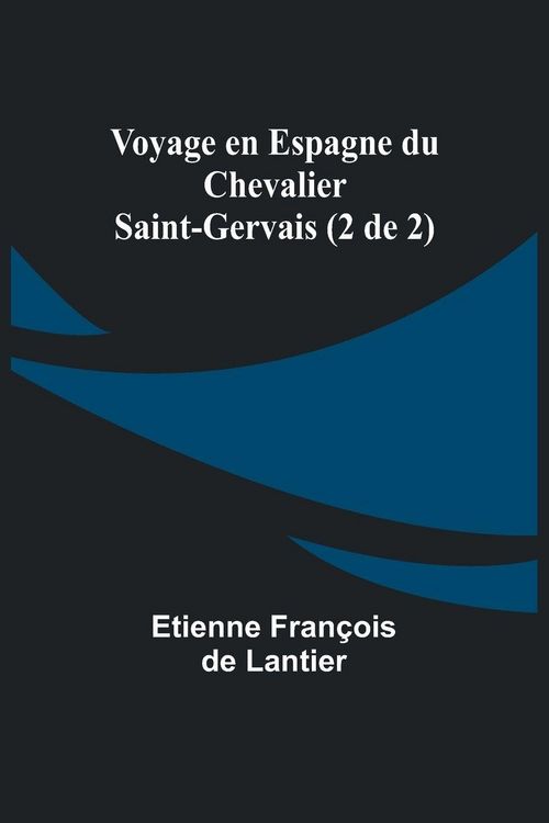 Produktbild: Voyage en Espagne du Chevalier Saint-Gervais (2 de 2)