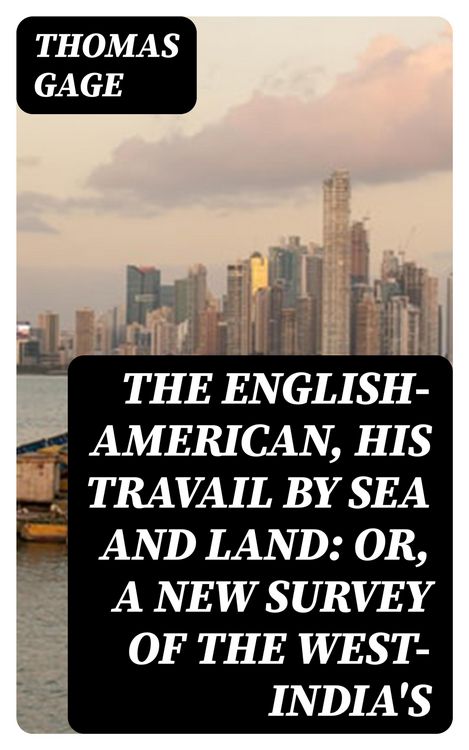Produktbild: The English-American, His Travail by Sea and Land: or, A New Survey of the West-India's