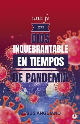 Produktbild: Una fe en Dios inquebrantable en tiempos de pandemia