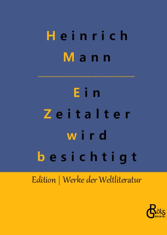 Bild vom Artikel Ein Zeitalter wird besichtigt vom Autor Heinrich Mann